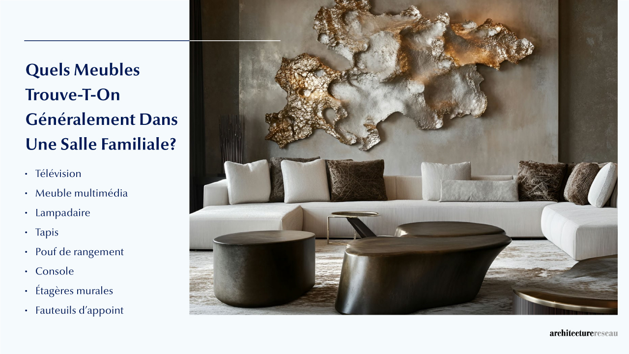 Quels sont les meubles couramment présents dans une salle familiale ?